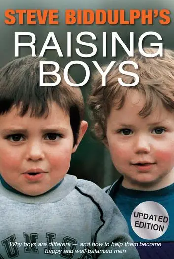Raising Boys: Why Boys Need Help To Become Happy, Healthy Men – Steve Biddulph Book 1